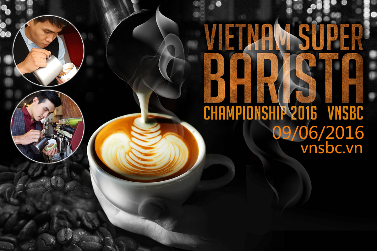 Cuộc Thi Vô Địch Barista 2016 - VNSBC 2016